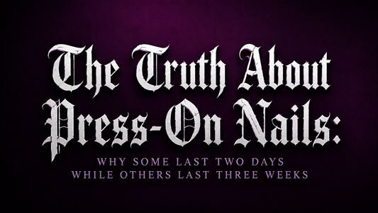 The Truth About Press-On Nails: Why Some Last Two Days While Others Last Three Weeks
